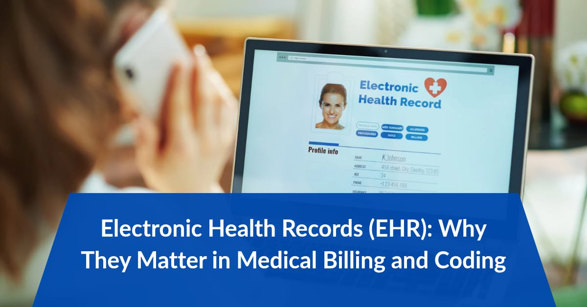 Electronic Health Records (EHR): Why They Matter in Medical Billing and Coding